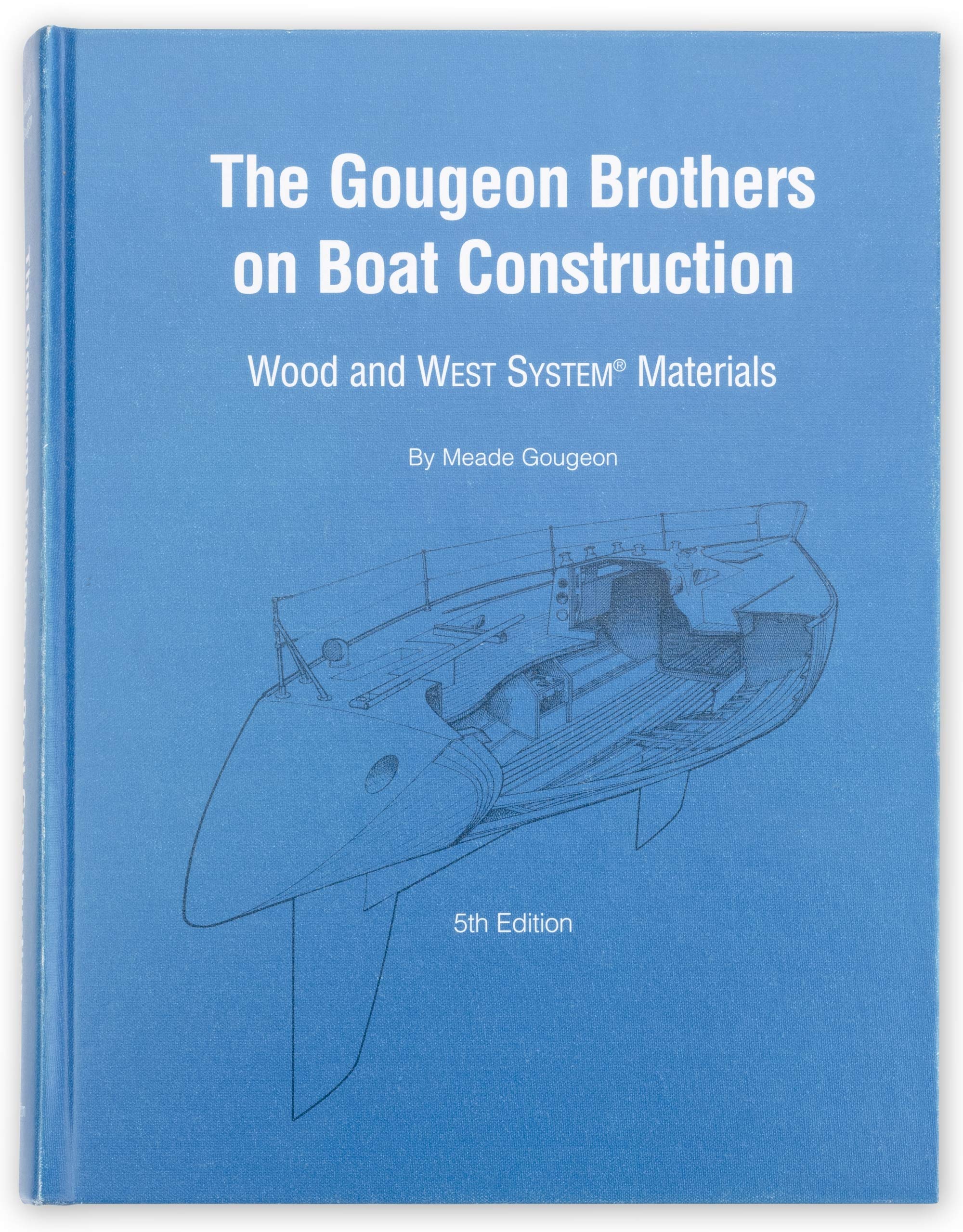 Gougeon Brothers On Boat Construction Book